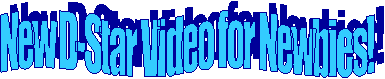 New D-Star Video for Newbies!